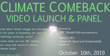 CSS Hosting Climate Comeback Video Launch and Panel: October 10, 2019 — 5:30-7:30pm, BC Hydro Theatre, CIRS Building