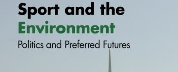 New collection out now: ‘Sport and the Environment: Politics and Preferred Futures’